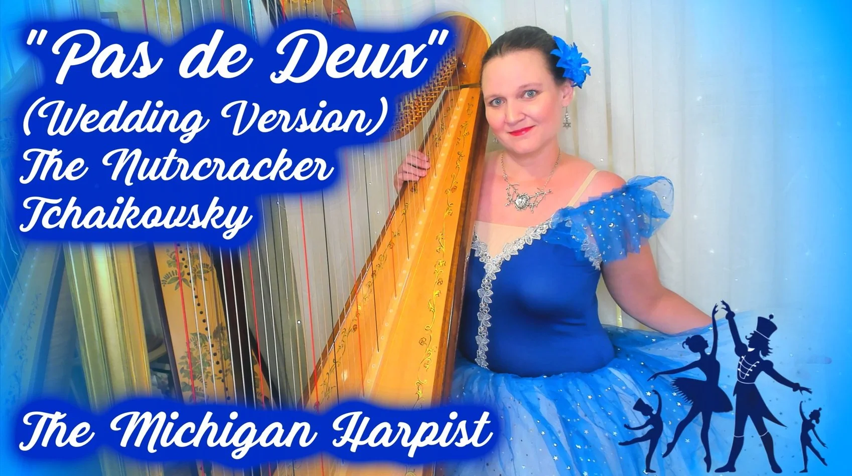 Pas de Deux - Wedding Version (Barbie / Nutcracker by Tchaikovsky) Harp Cover - The Michigan Harpist