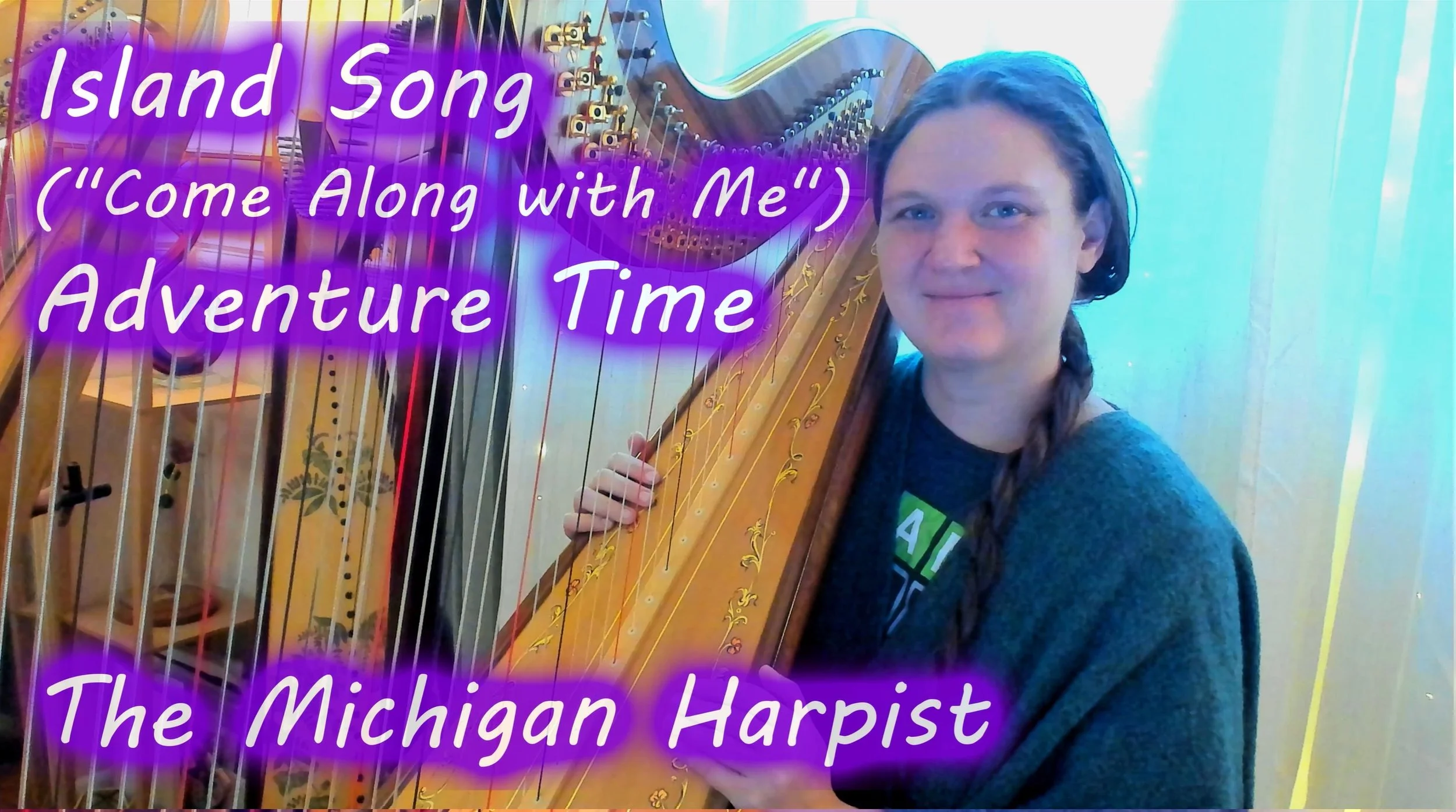Island Song - Come Along with Me (Adventure Time) Harp Cover - The Michigan Harpist
