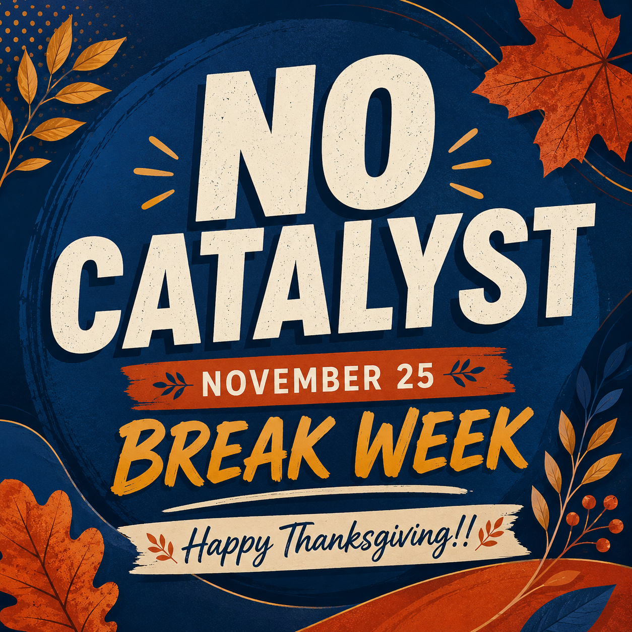 No Catalyst: Break Week