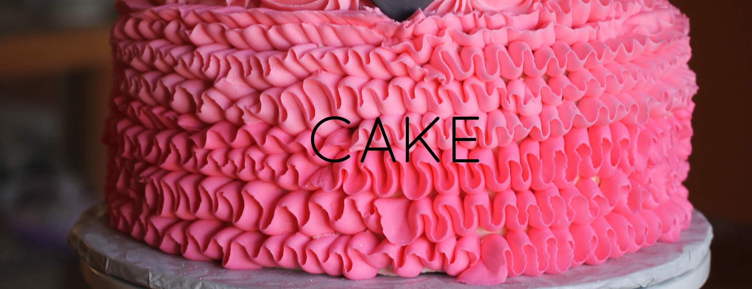 CAKES