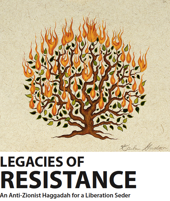 Legacies of Resistance: An Anti-Zionist Haggadah for a Liberation Seder