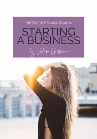 The Creative Rebel's Guide to Starting a Business