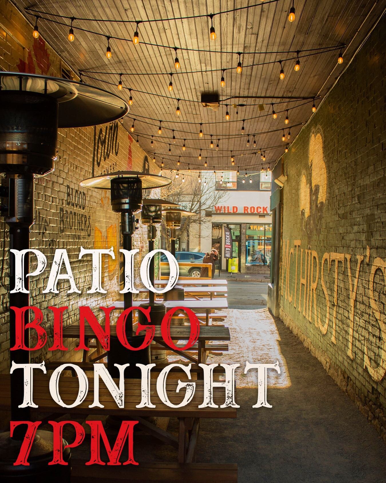 Bingo outside on our heated patio tonight @ 7PM