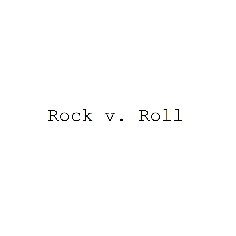 Rock v. Roll