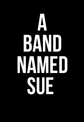 A Band Named Sue