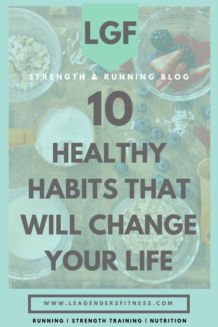 10 Daily Healthy Habits that will Change Your Life — Lea Genders Fitness