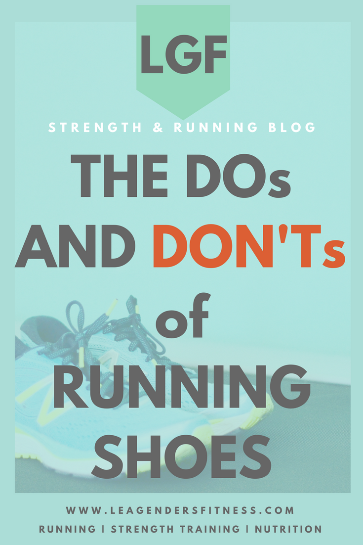 The Dos and Don'ts of Running Shoes — Lea Genders Fitness