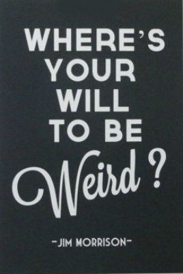 WillToBeWeird