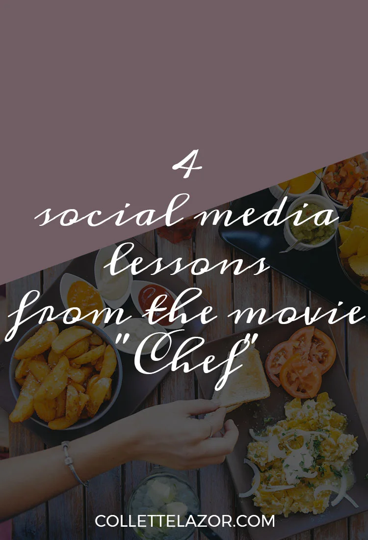 4 Social Media Lessons from the Movie "Chef" by @collettelazor