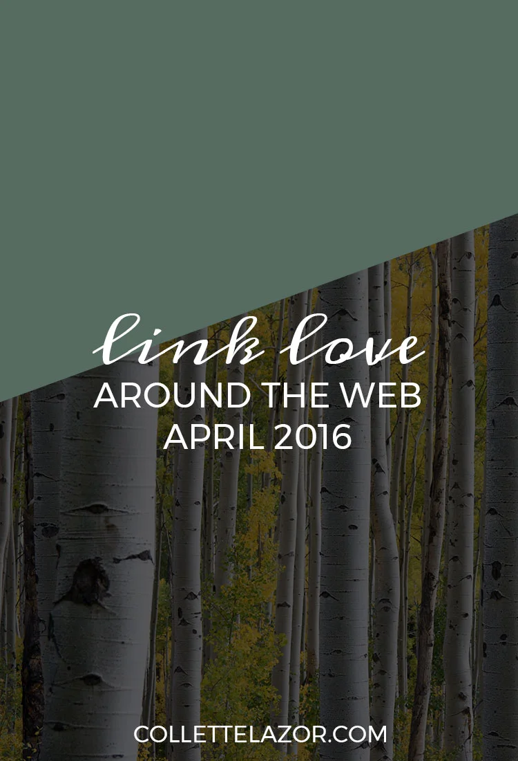 Link Love | 4 - A Collection of Web Awesomsauce Delivered Monthly by @collettelazor