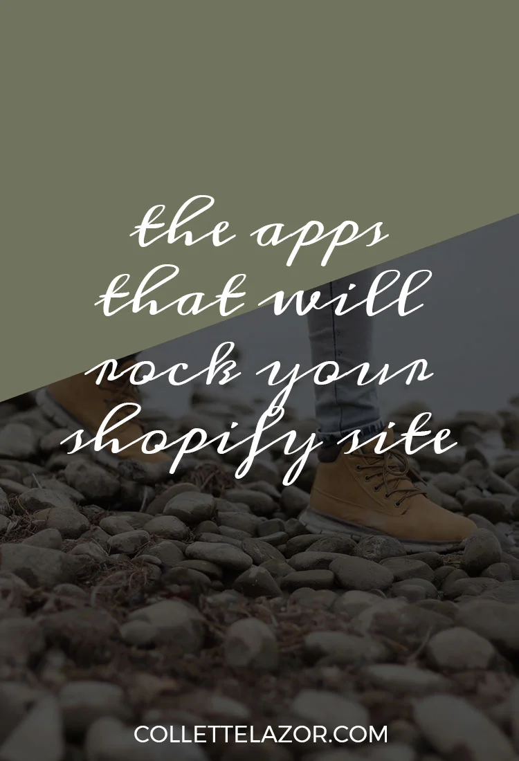The Apps that will Rock Your Shopify Website // @collettelazor