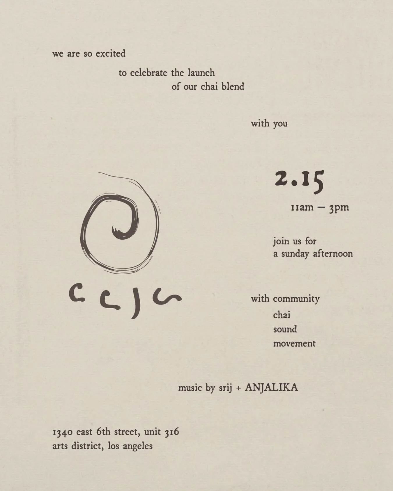 we&rsquo;re inviting our LA community to be the first to step into our world and celebrate the launch our chai blend.

please join us on sunday, 2.15 for an afternoon filled with aaja chai, sound and movement. 

pop by or stay for a while. bring a fr