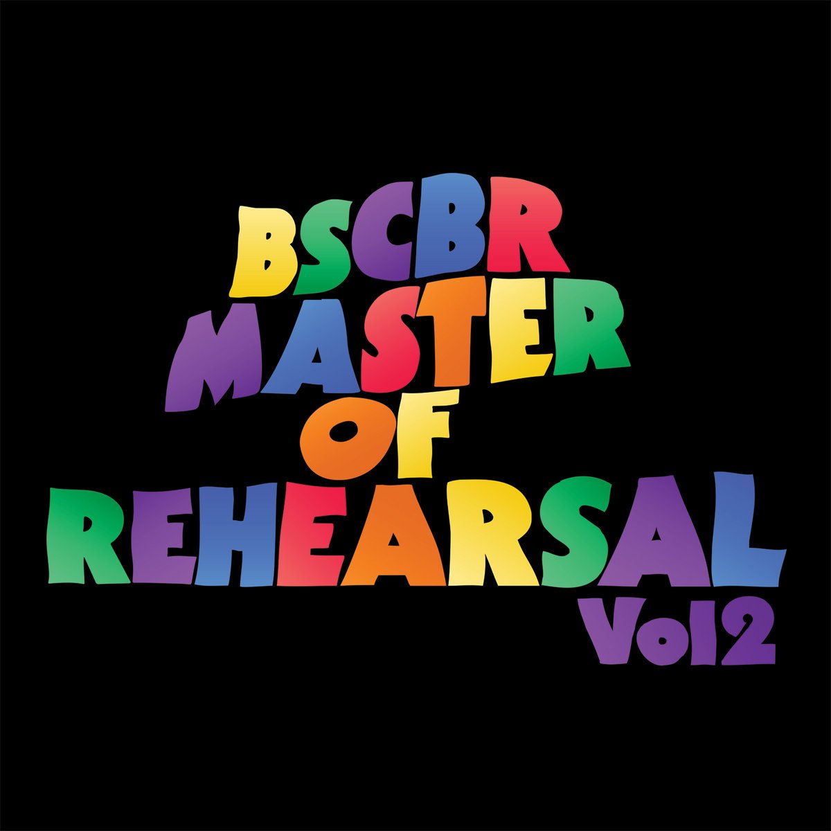 Colorful text on black background reading 'BSCBR MASTER OF REHEARSAL Vol 2' in large, vibrant letters.