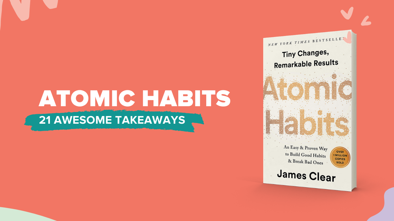 21 Awesome Takeaways from Atomic Habits + Free PDF Guide — Curious Refuge