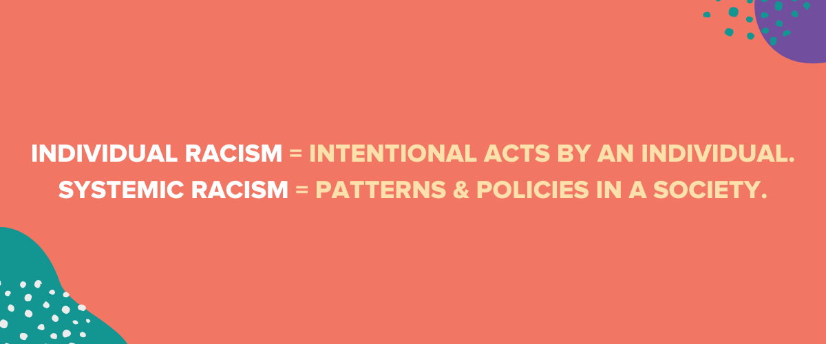 Many people confuse individual racism and systemic racism.