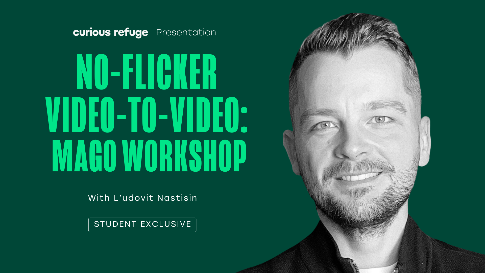 Curious Refuge Workshops: No-Flicker Video-to-Video: Mago Workshop with L'udovit Nastisin