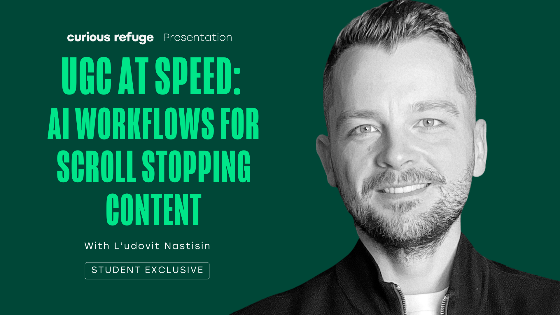 Curious Refuge Workshops: UGC at Speed: AI Workflows for Scroll-Stopping Content with L'udovit Nastisin