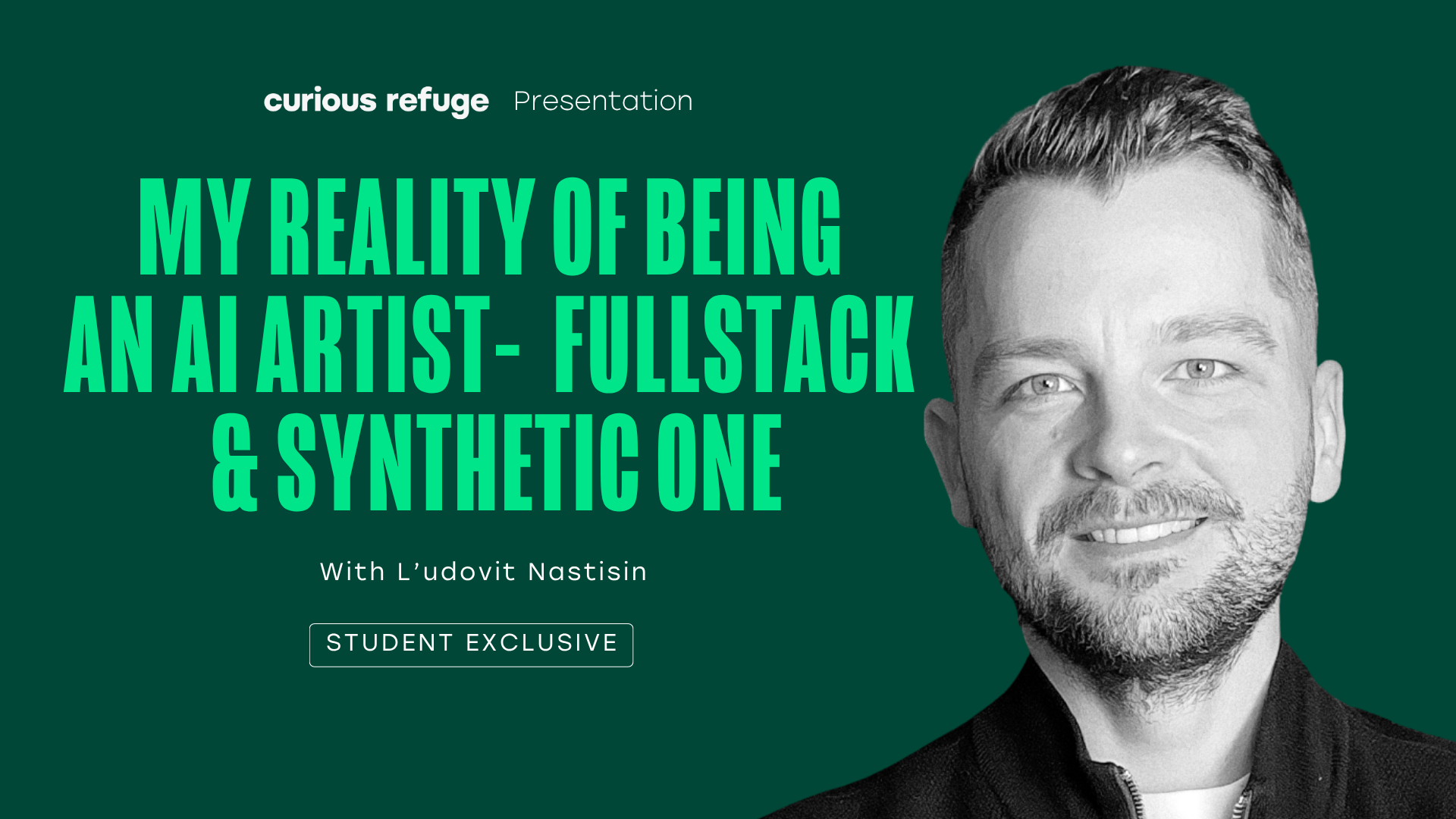 Curious Refuge Workshops: My Reality of Being an AI Artist - Fullstack &amp; Synthetic One with L’udovít Nastisin