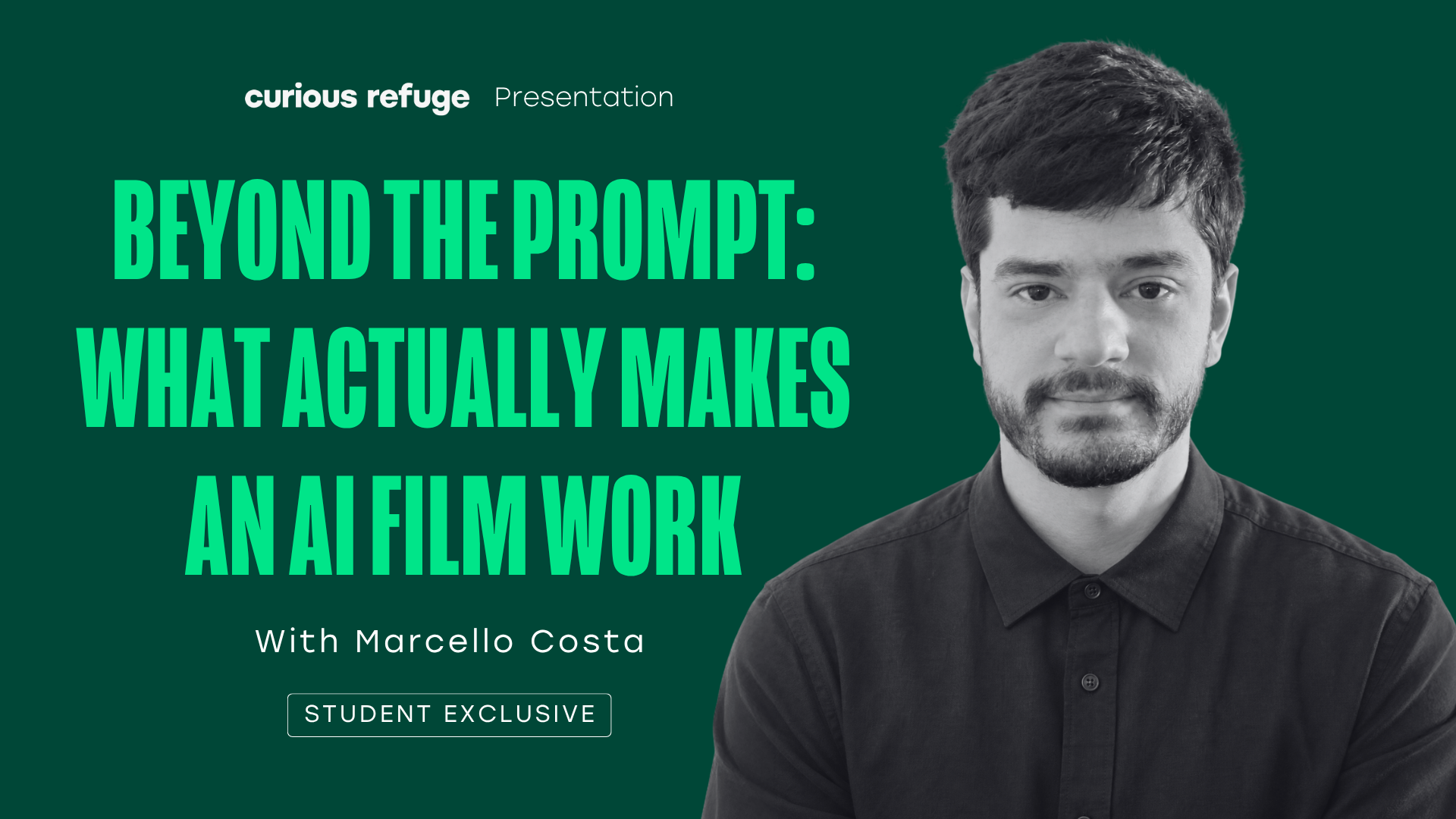 Curious Refuge Workshops: Beyond the Prompt: What Actually Makes an AI Film Work with Marcello Costa