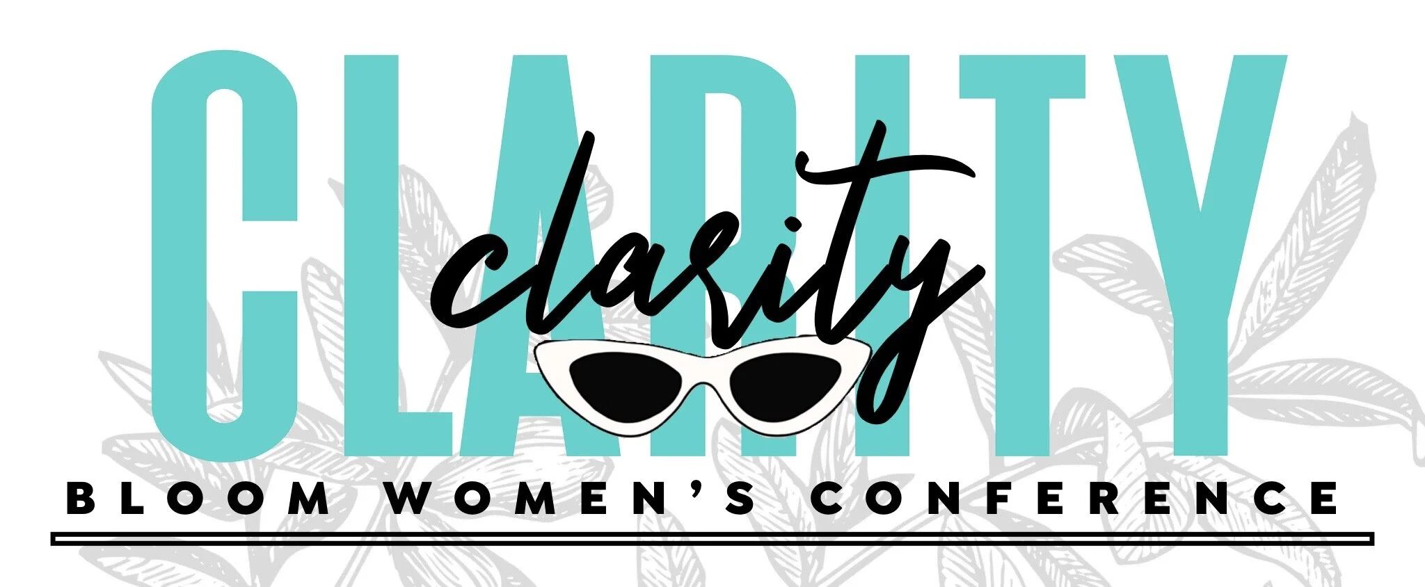 Clarity  - Bloom Women's Conference