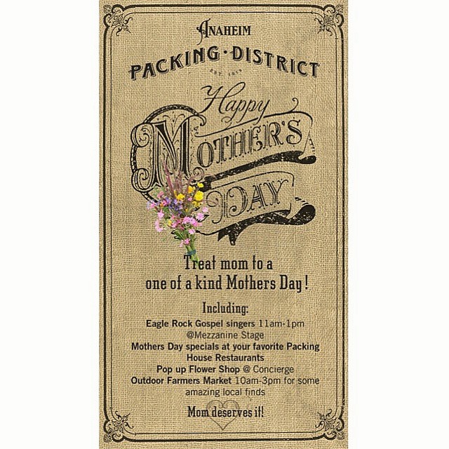 Happy Mother's Day! 🌷 Join us at the #packingdistrict for today's events. #mothersday #mom #mother #anaheim #anaheimpackingdistrict #orangecounty