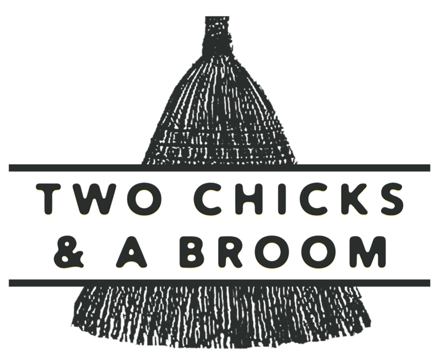 2 Chicks & A Broom
