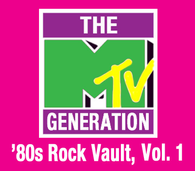 The MTV Generation: '80s Rock Vault, Vol. 1 — Cactus