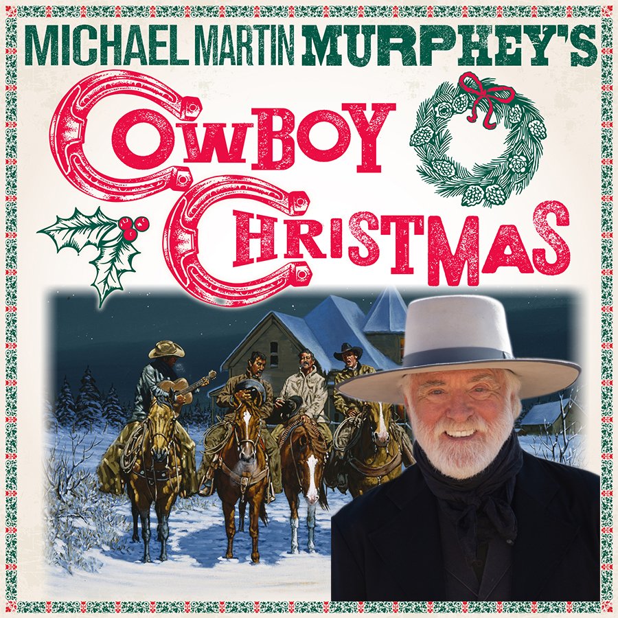 Michael Martin Murphey's Cowboy Christmas - One Show Only! - Live at the Cactus!