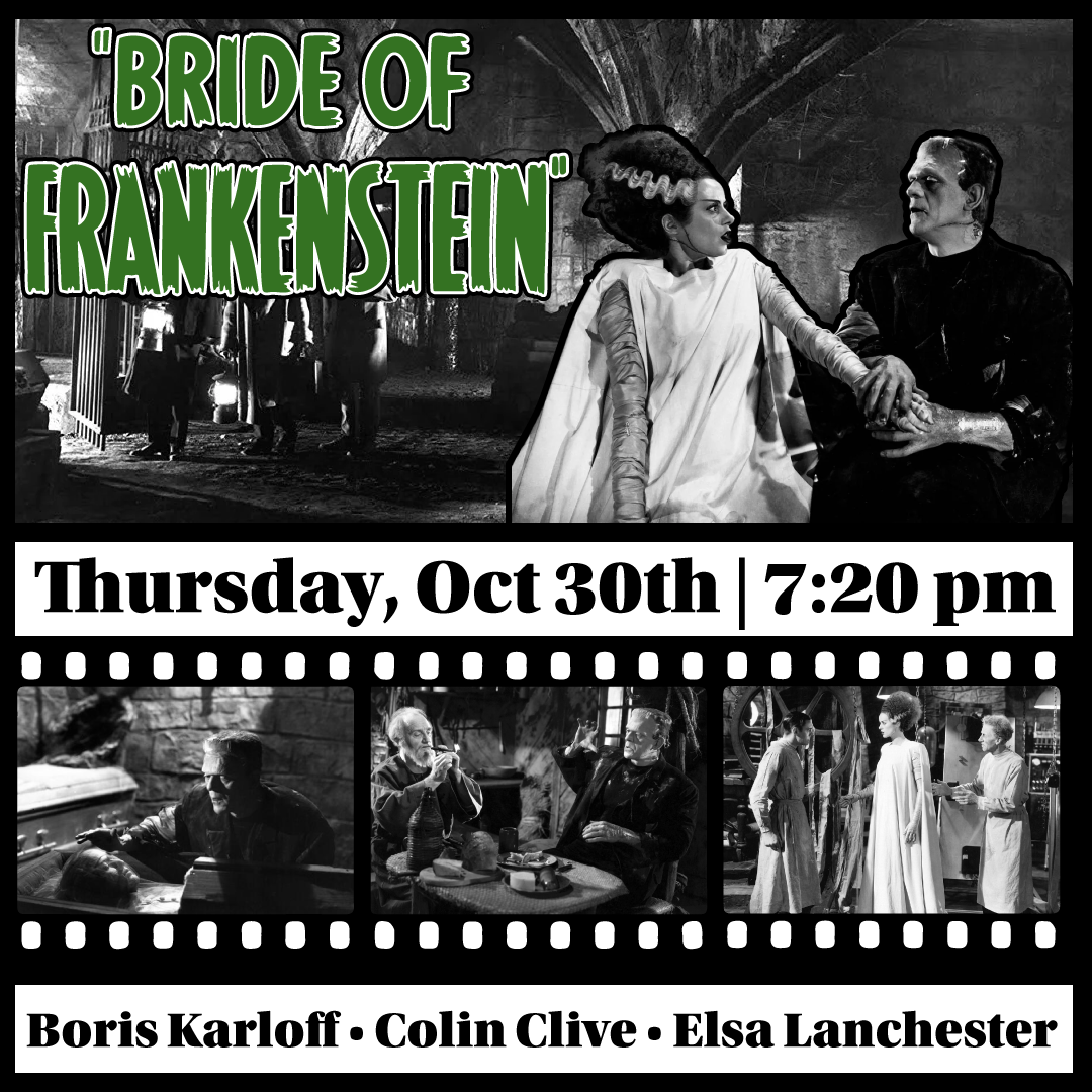 Cactus Classic Cinema:  “Bride of Frankenstein” (1935) Un-rated - 90th Anniversary! - 7:20 pm Evening Show