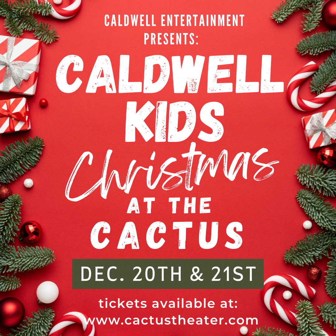 Caldwell Kids Christmas at the Cactus 2025 - Saturday Show