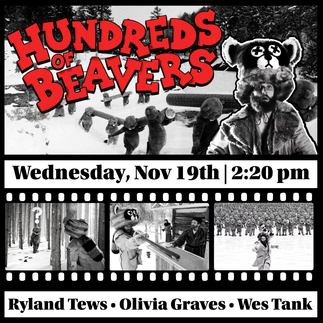 Cactus Classic Cinema: “Hundreds of Beavers” (2022) Un-rated - Award-winning Indie Film - 2:20 pm Matinee