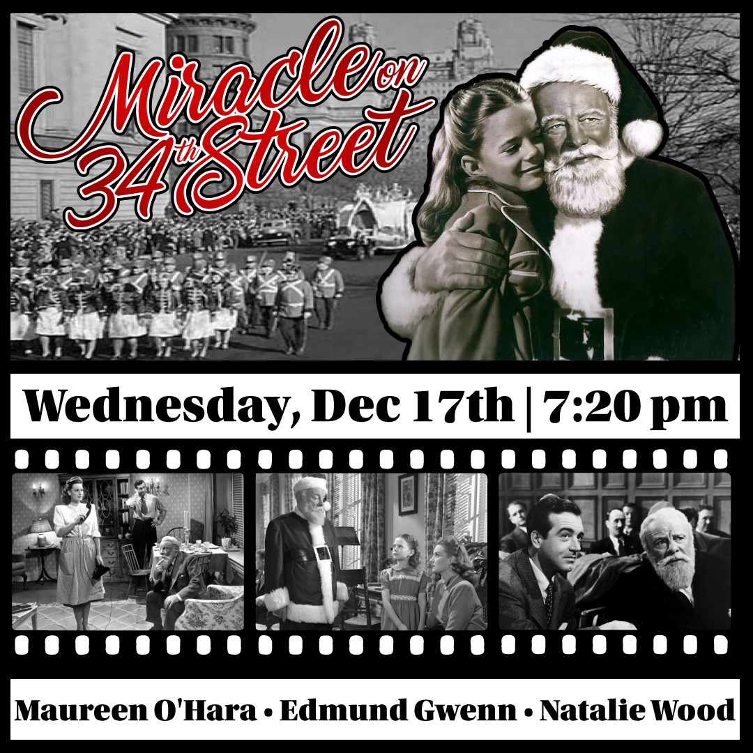 Cactus Classic Cinema: “Miracle on 34th Street” (1947) Un-Rated - 7:20 pm Evening Show
