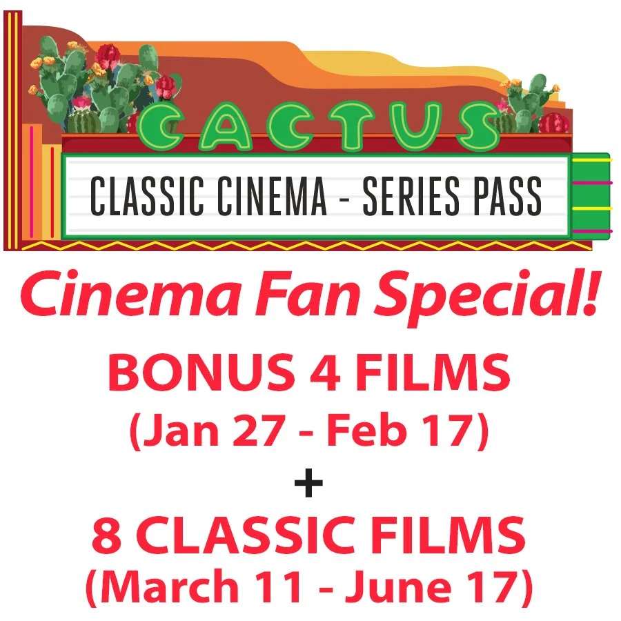 Cactus Classic Cinema - Series Pass - Spring 2026