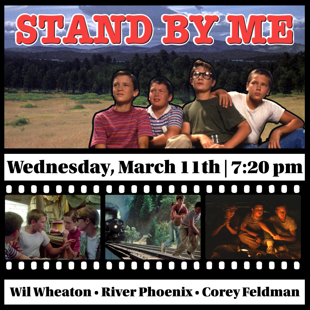 Cactus Classic Cinema: “Stand By Me” (1986) Rated R - Directed by Rob Reiner