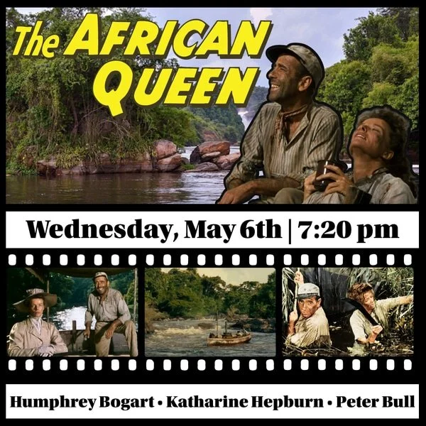 Cactus Classic Cinema: “The African Queen” (1951) Rated PG - starring Humphrey Bogart and Katherine Hepburn
