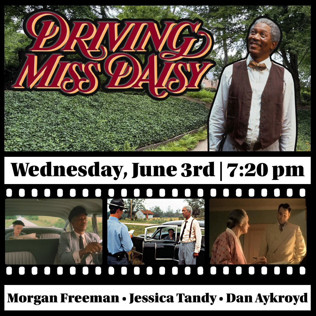 Cactus Classic Cinema:  “Driving Miss Daisy” (1989) PG starring Jessica Tandy &amp; Morgan Freeman