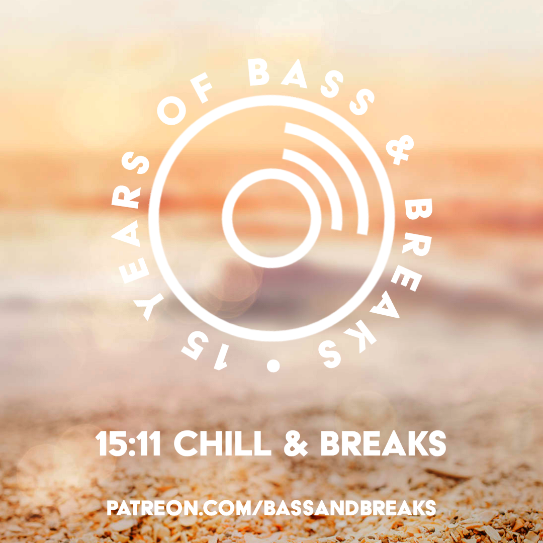 15:11 - Chill & Breaks Mix