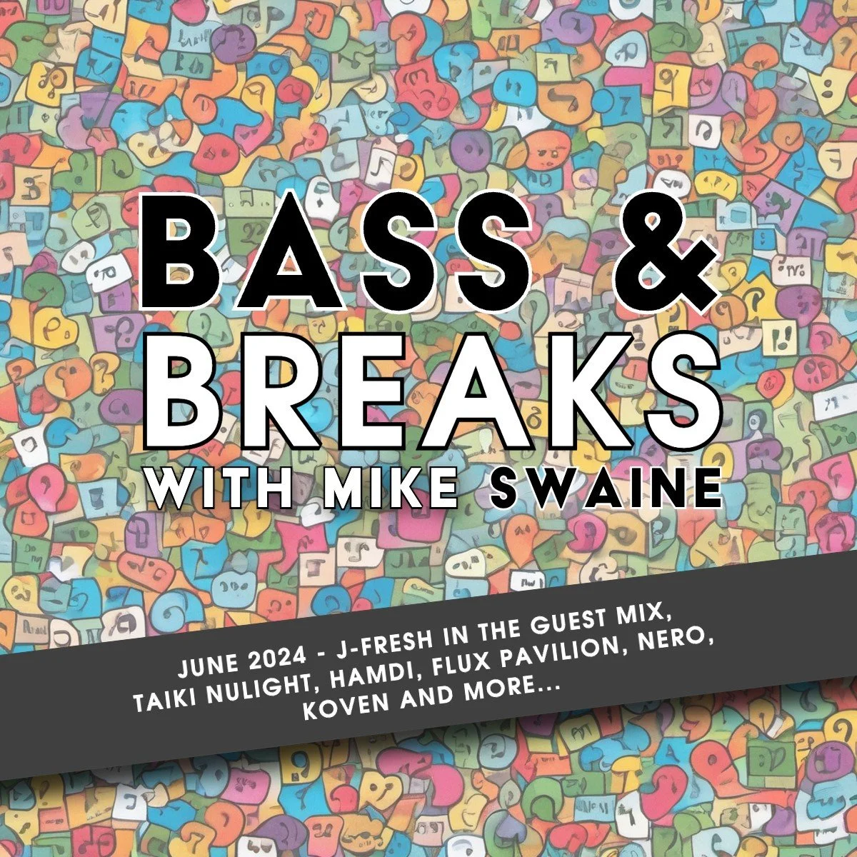 June 2024 - J-Fresh in the guest mix, Taiki Nulight, Hamdi, Flux Pavilion, Nero, Koven and more...