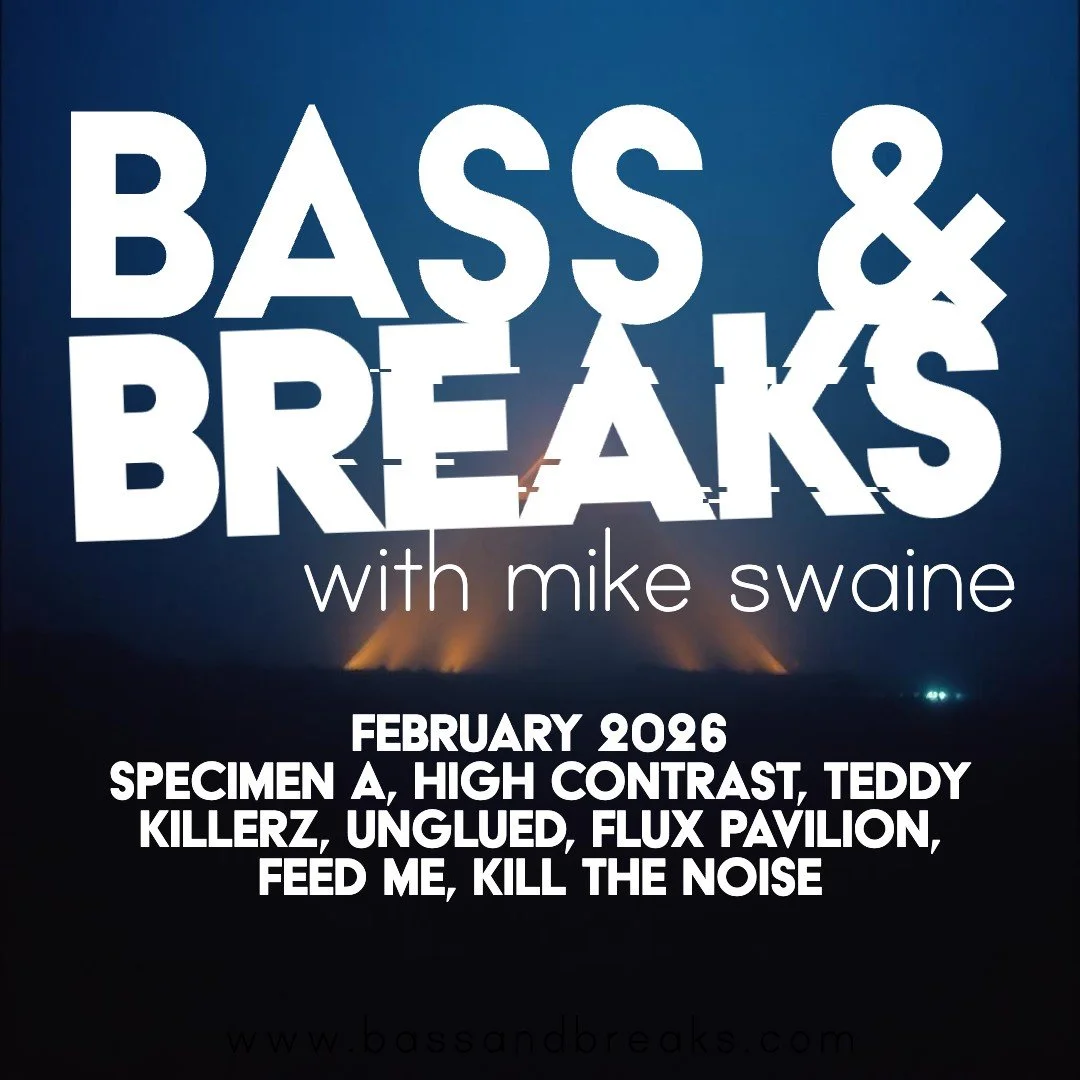 February 2026 - Specimen A, High Contrast, Teddy Killerz, Unglued, Flux Pavilion, Feed Me, Kill The Noise