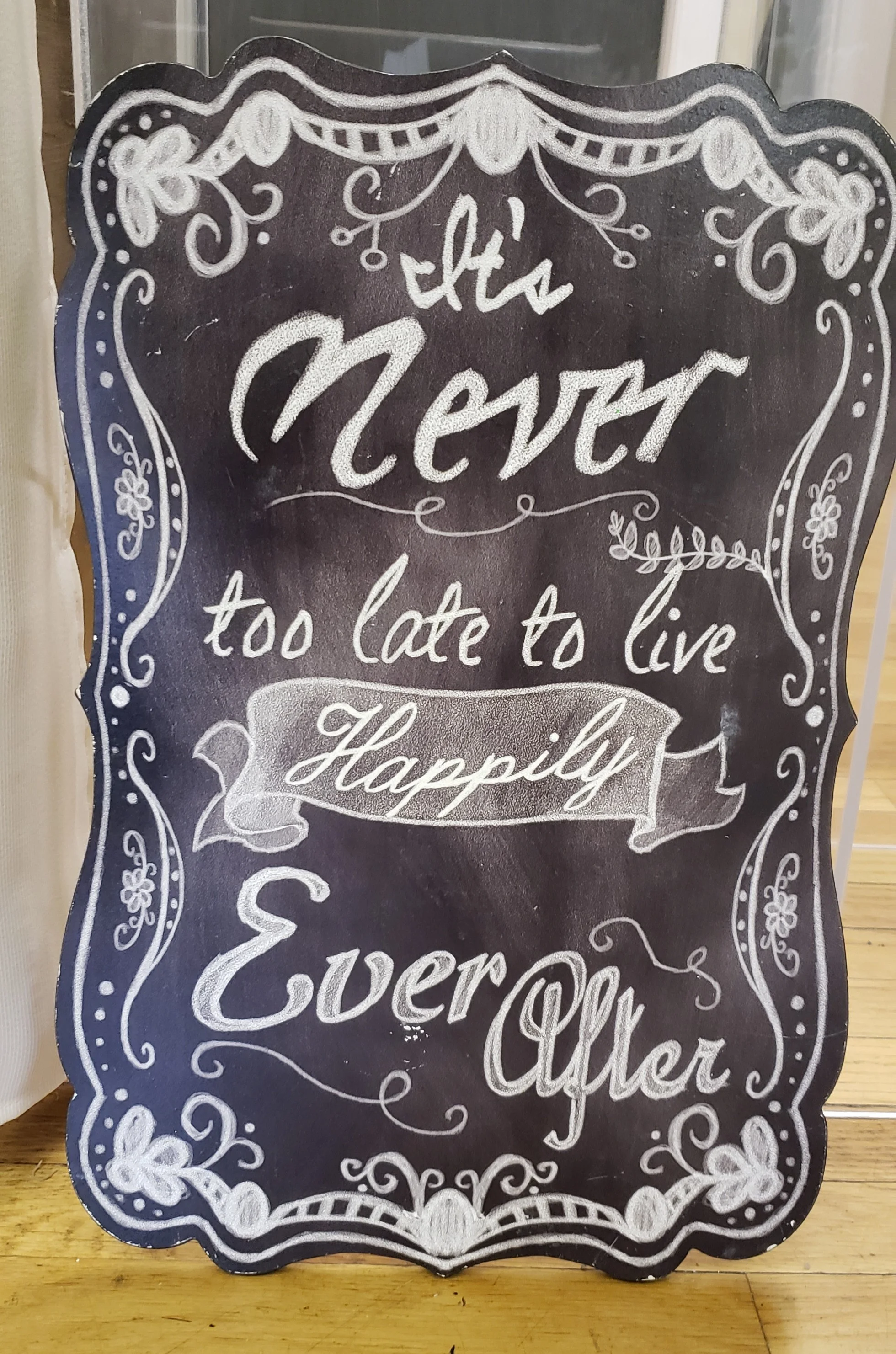 It's Never Too Late Sign- 11x18"