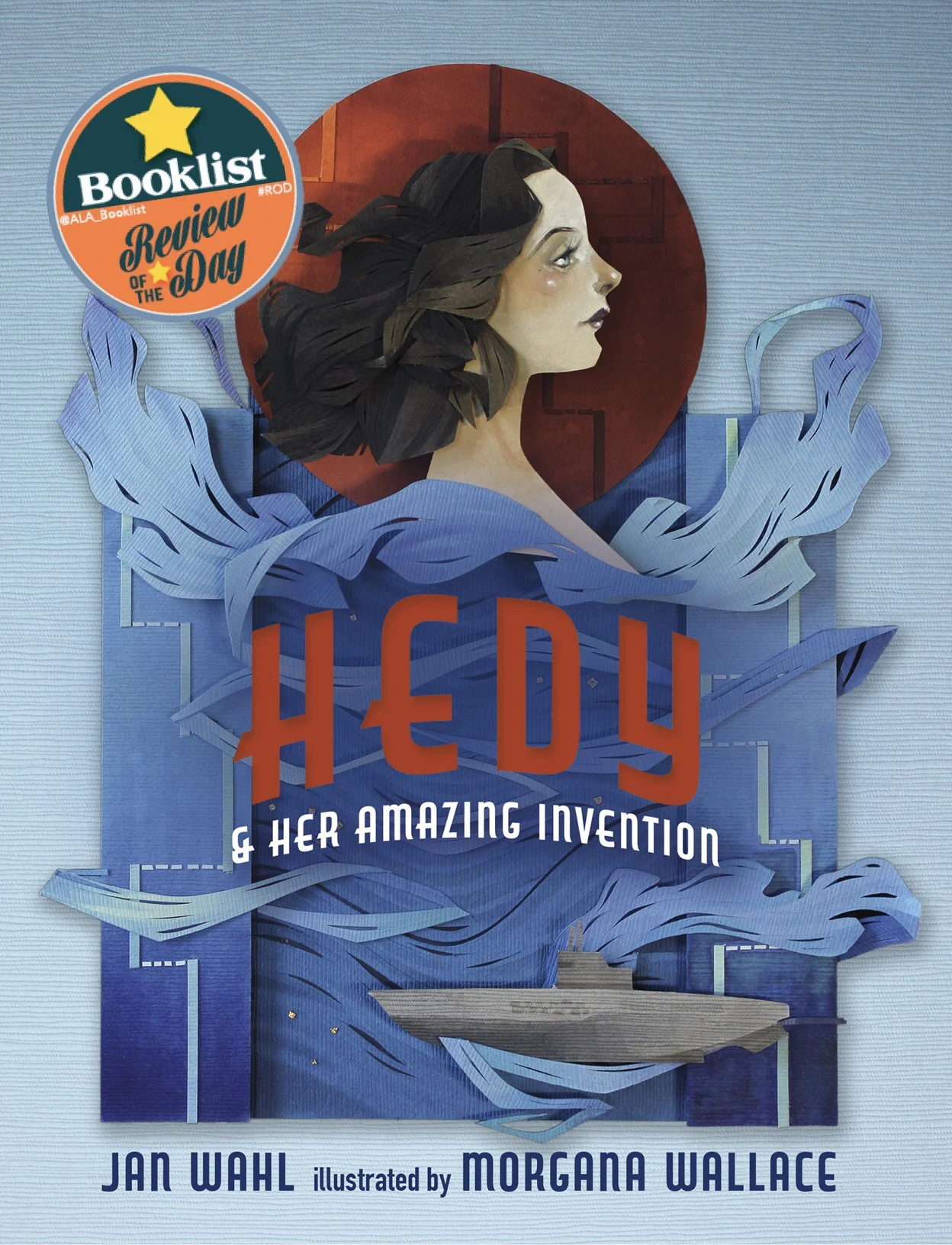 Hedy &amp; Her Amazing Invention by Jan Wahl, illustrated by Morgana Wallace