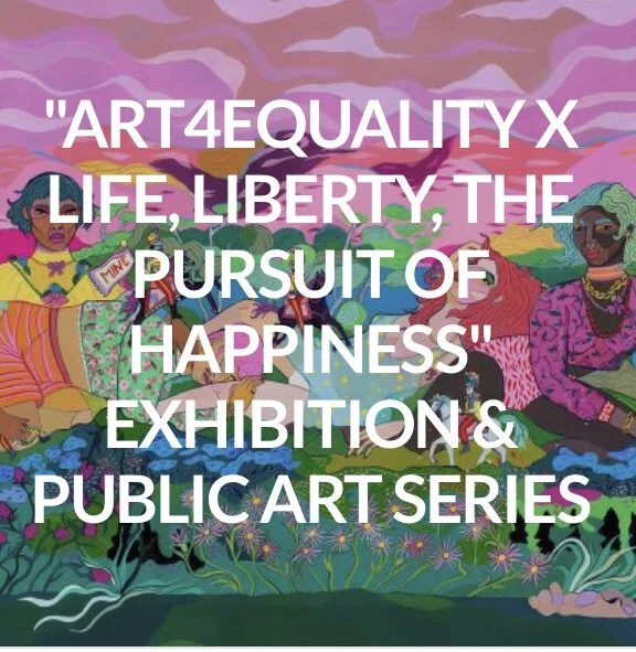 Art4Equality x Life, Liberty & The Pursuit of Happiness