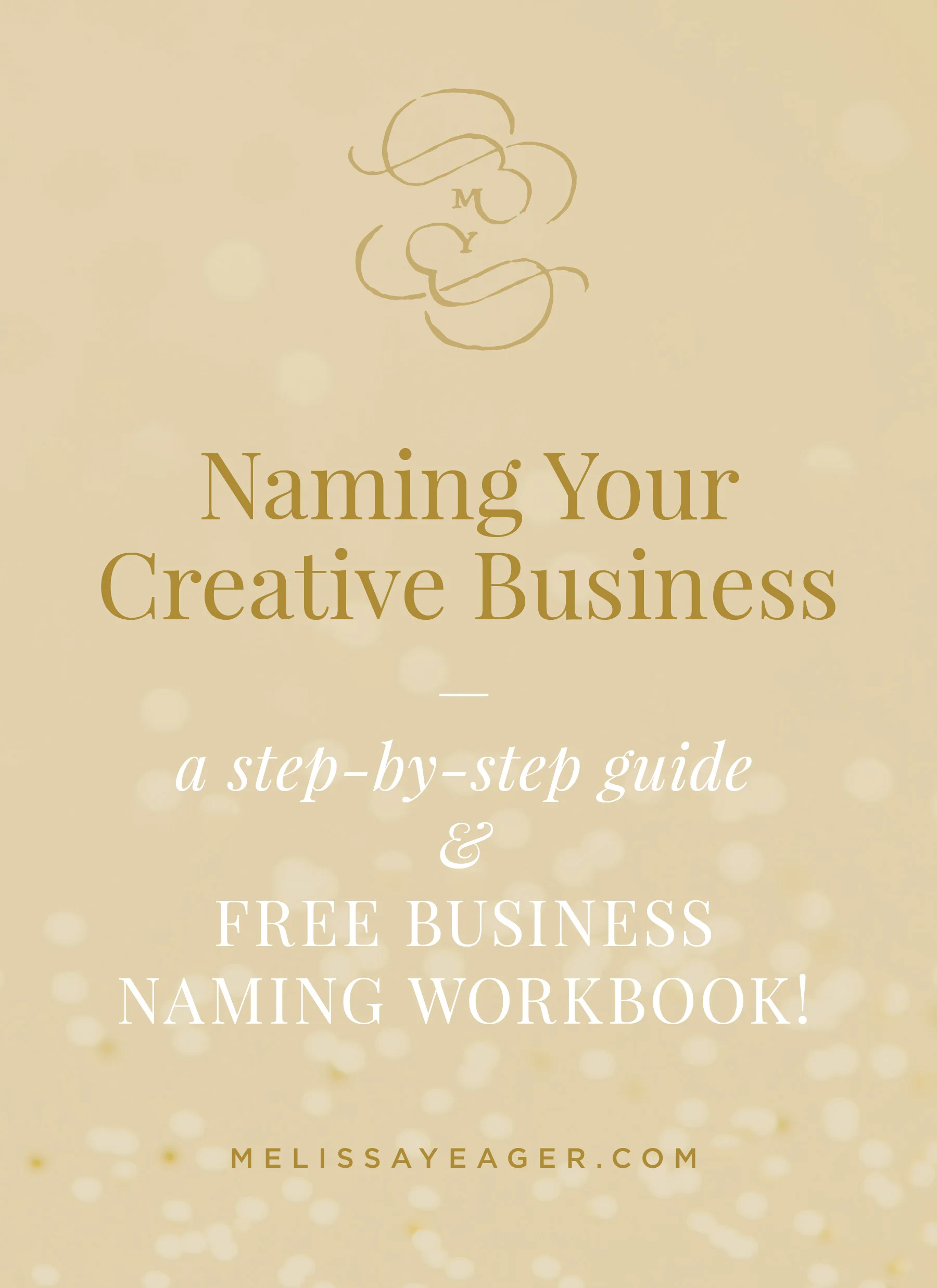 Naming Your Creative Business: a step-by-step guide & free business naming workbook!