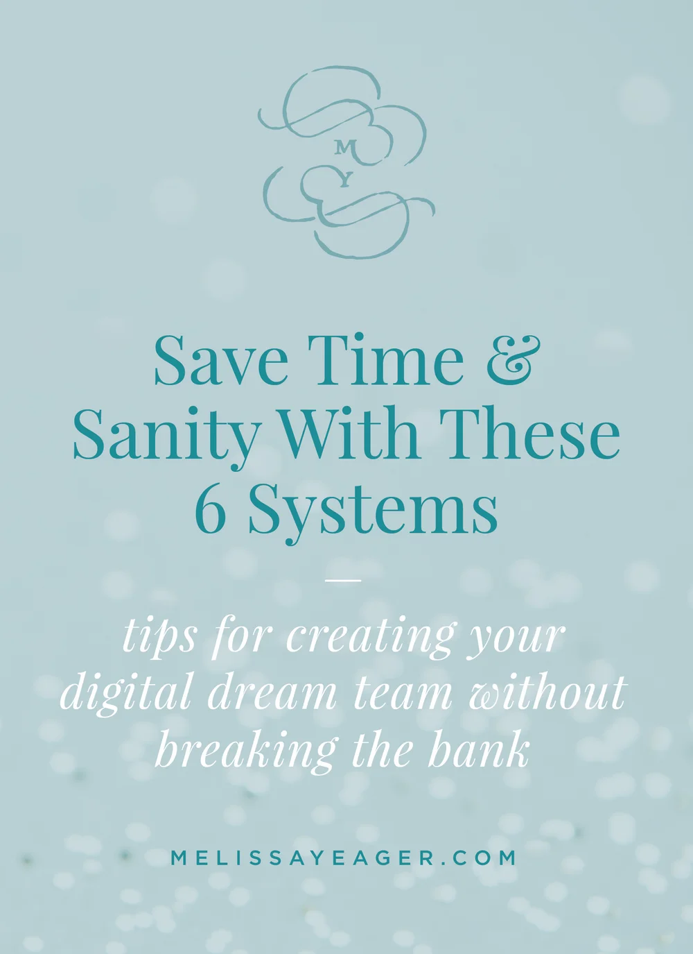 Save Time & Sanity With These Systems — Melissa Yeager