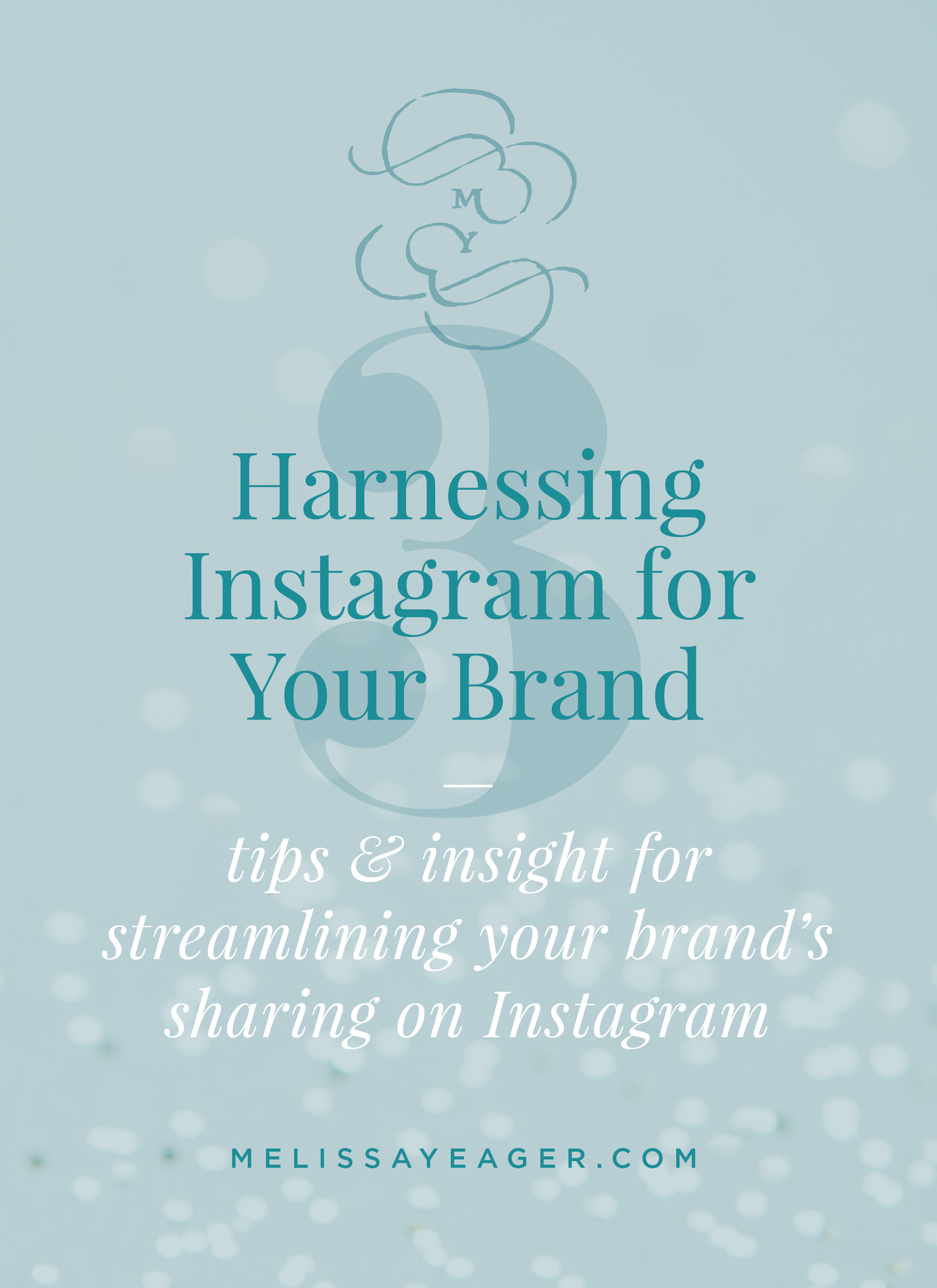 Harnessing Instagram for Your Brand - tips & insight for streamlining your brand's sharing on Instagram