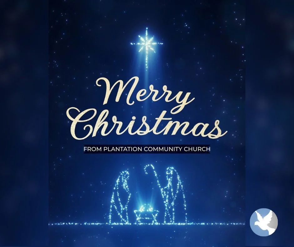 Merry Christmas from Plantation Community Church!

#ChristIsBorn #MessiahHasCome