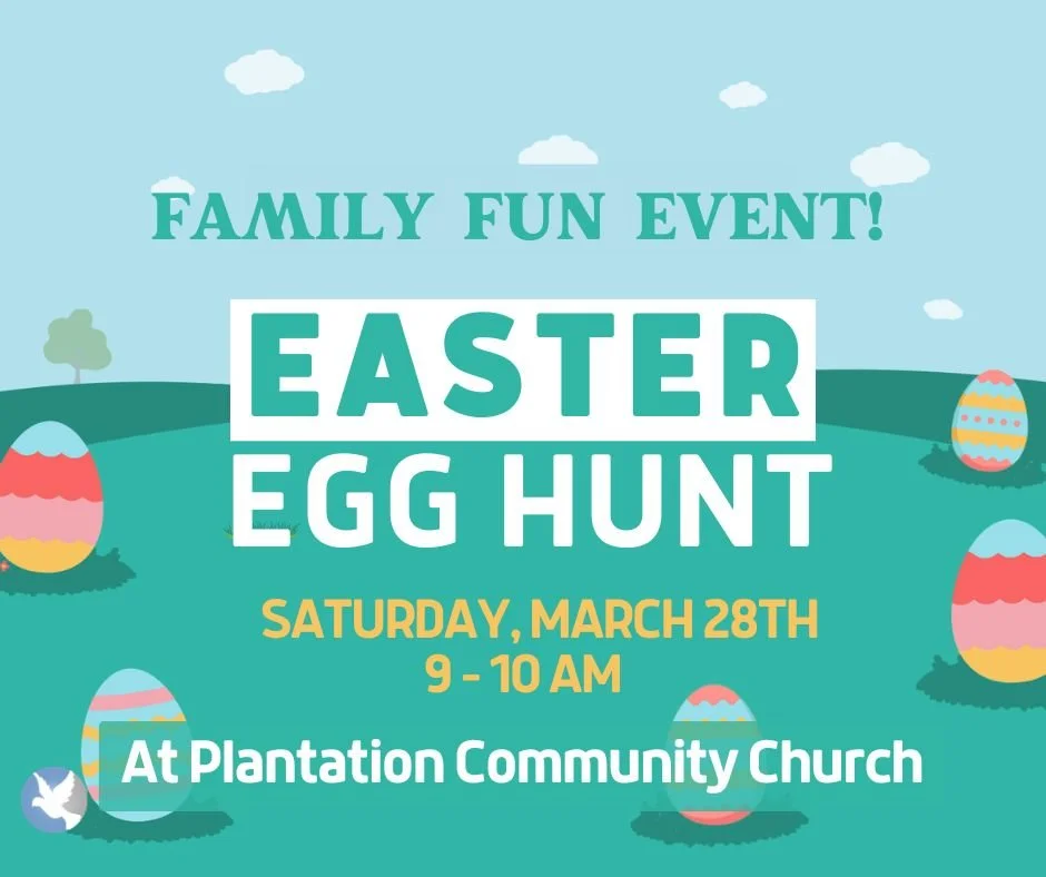 This March 28th, 2026, Plantation Community Church is inviting kids and their families to a morning of fun and festivities!
There will be:
&bull; An Egg Hunt &bull; Easter Photo Spot
&bull; Candy &bull; Gospel Presentation
&bull; &amp; More!
We hope 