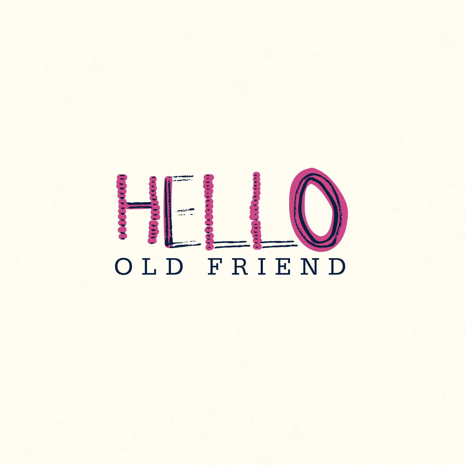 hello_old_friend.jpg