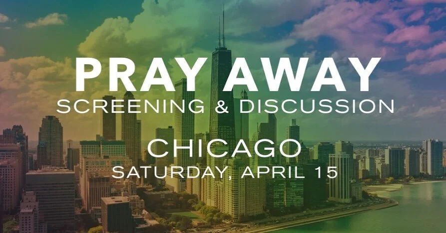 Chicago! Join us Saturday, April 15, 12:00pm at United Church of Hyde Park for a special screening of @prayawayfilm, the emmy nominated documentary that explores the narratives of survivors of so-called &quot;conversion therapy&quot; &amp; the former