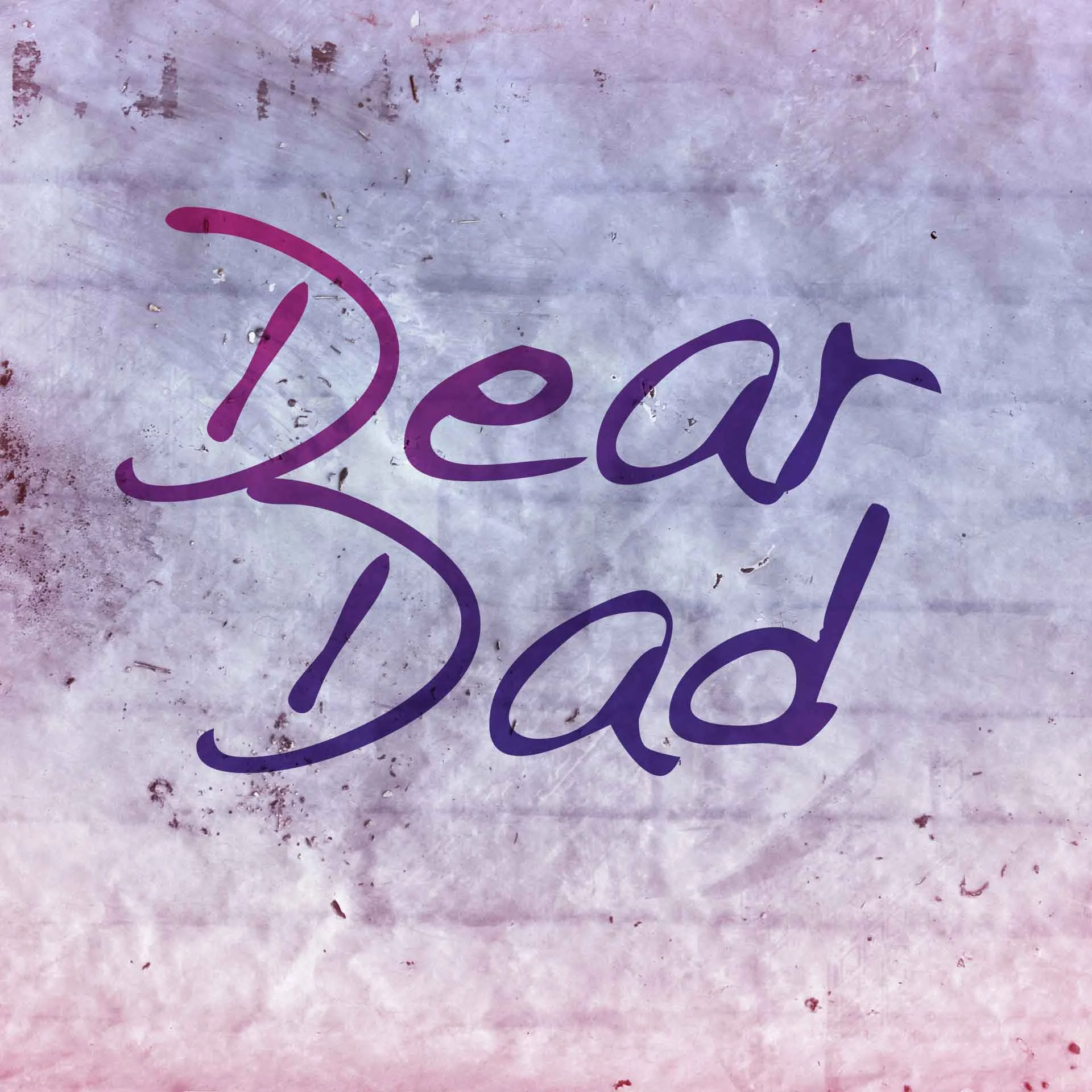 "Dear Dad" letters